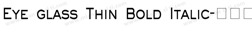 Eye glass Thin Bold Italic字体转换